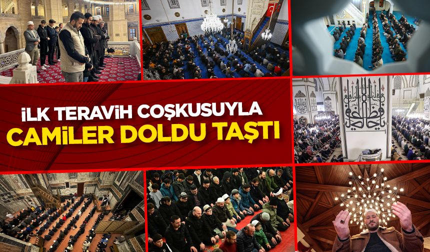 İlk teravih coşkusuyla camiler doldu taştı