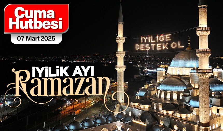 7 Mart 2025 - Cuma Hutbesi