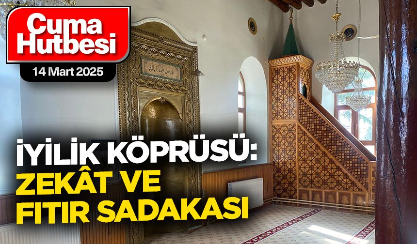 14 Mart 2025 - Cuma Hutbesi