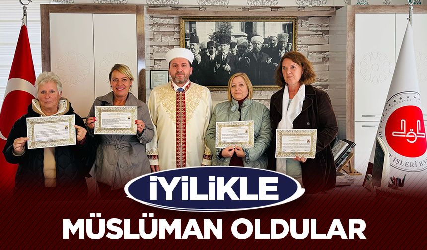 Komşularının iyiliği Müslüman olmalarına vesile oldu