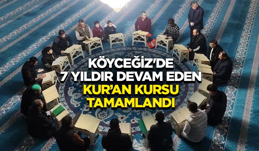 Köyceğiz'de 7 Yıldır devam eden Kur’an kursu tamamlandı