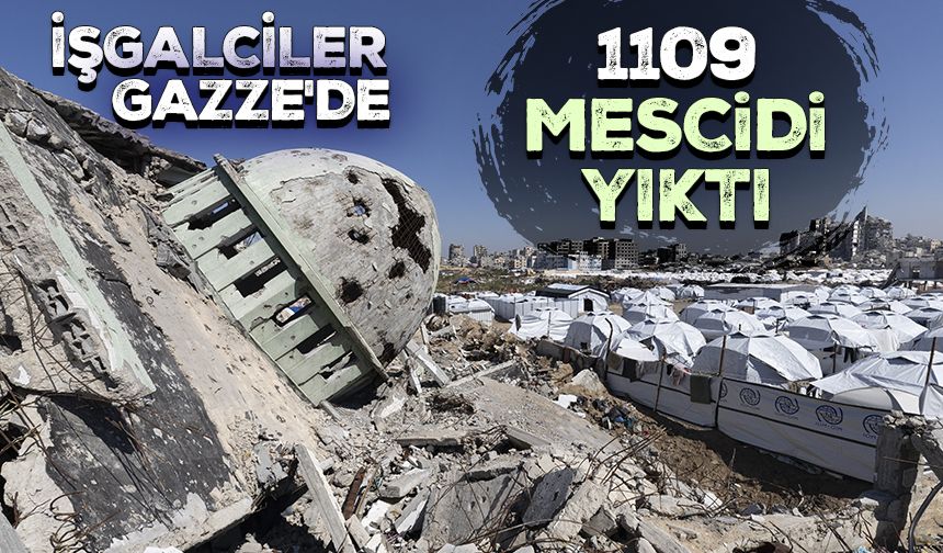 İşgalciler, Gazze Şeridi'nde 1109 mescidi yıktı