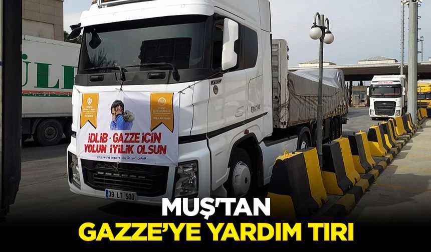 Muş'tan Gazze’ye yardım tırı