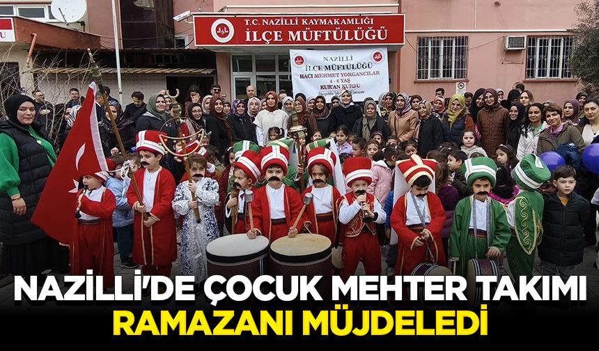 Nazilli'de çocuk mehter takımı ramazanı müjdeledi