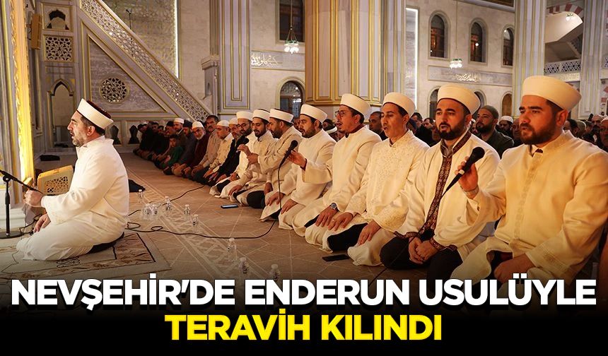 Nevşehir'de Enderun usulüyle teravih kılındı