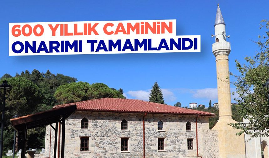 Ordu'da 600 yıllık caminin onarımı tamamlandı