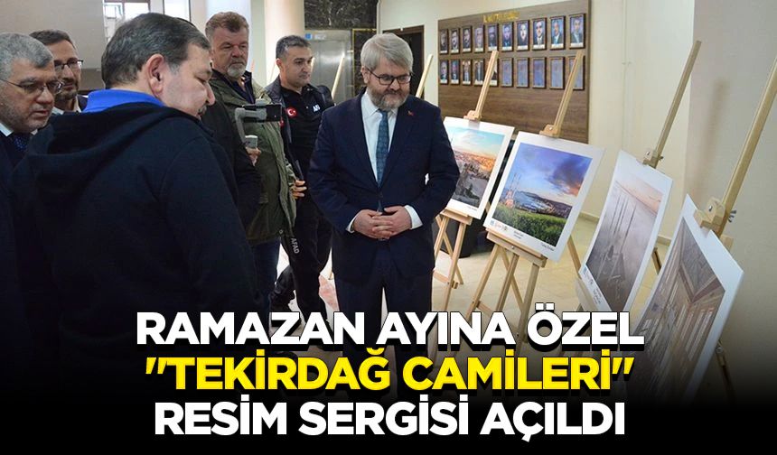 Ramazan ayına özel "Tekirdağ Camileri" resim sergisi açıldı