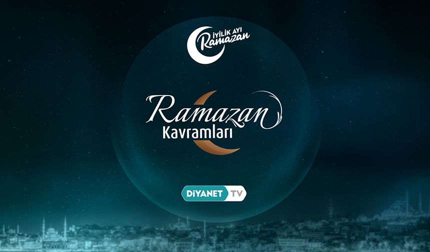 "Ramazan Kavramları" Diyanet TV'de