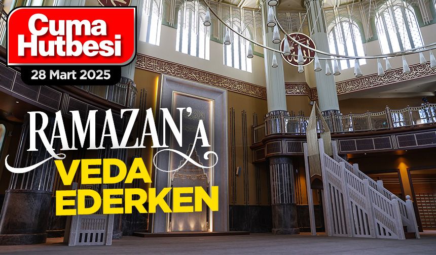28 Mart 2025 - Cuma Hutbesi