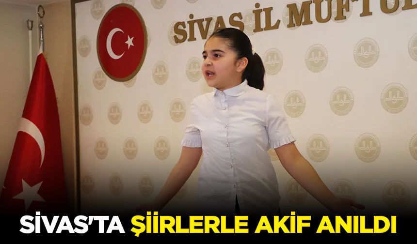 Sivas'ta şiirlerle Akif anıldı