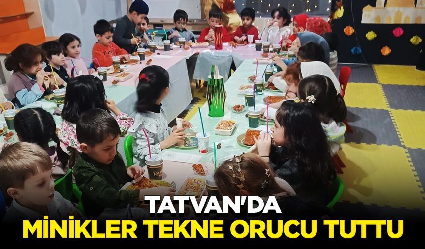 Tatvan'da minikler tekne orucu tuttu