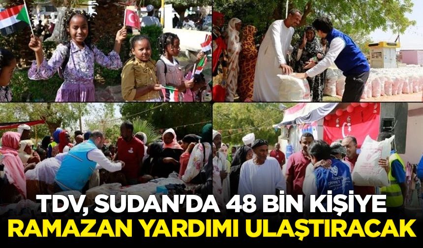 TDV, Sudan'da 48 bin kişiye ramazan yardımı ulaştıracak