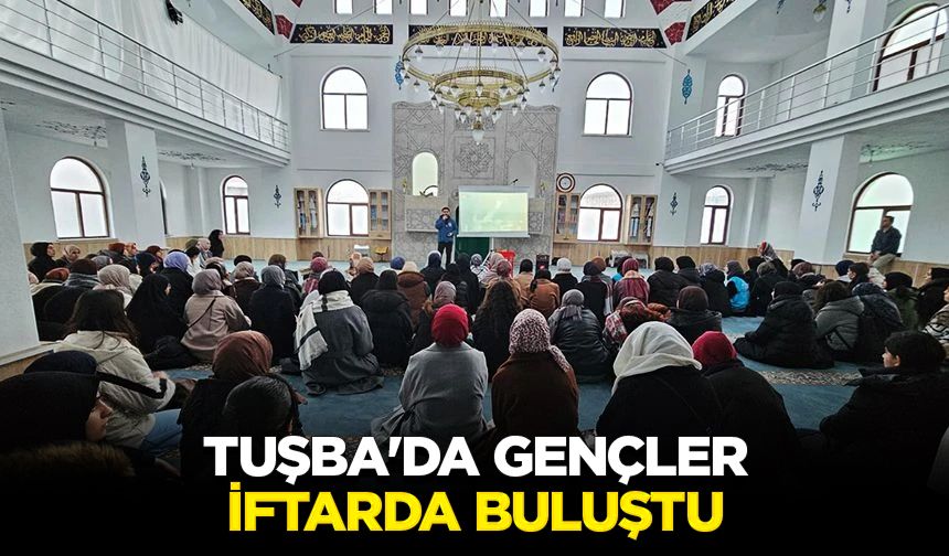 Tuşba'da gençler iftarda buluştu