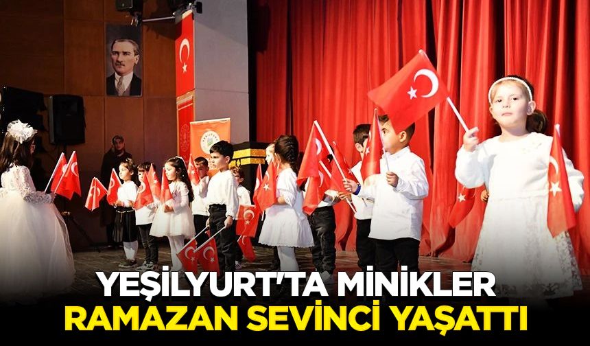 Yeşilyurt'ta minikler ramazan sevinci yaşattı