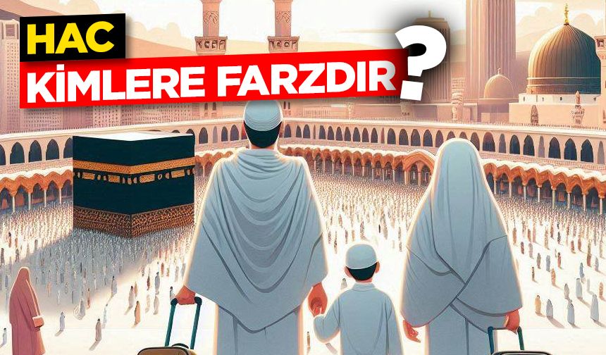 Hac kimlere farzdır?