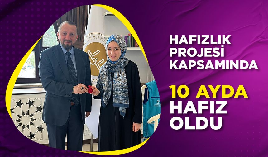 Hafızlık projesi kapsamında 10 Ayda hafız oldu