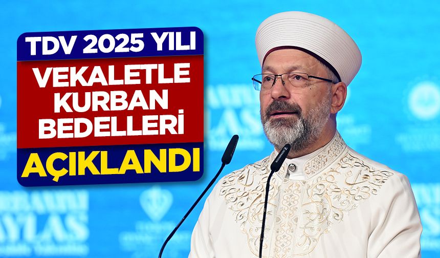 TDV 2025 yılı vekaletle kurban bedelleri açıklandı