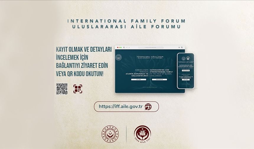 Aile ve Sosyal Hizmetler Bakanlığınca 22-23 Mayıs'ta "Uluslararası Aile Forumu" düzenlenecek