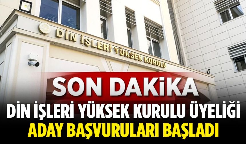 Din İşleri Yüksek Kurulu üyeliği aday başvuruları başladı