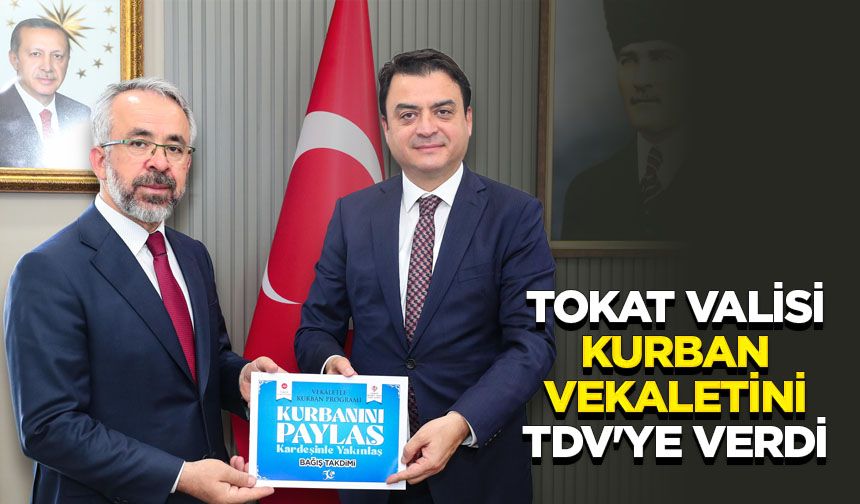 Tokat Valisi Köklü, kurban vekaletini TDV'ye verdi