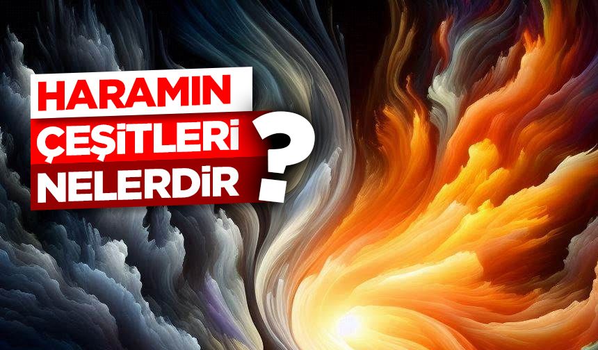 Haramın çeşitleri nelerdir?