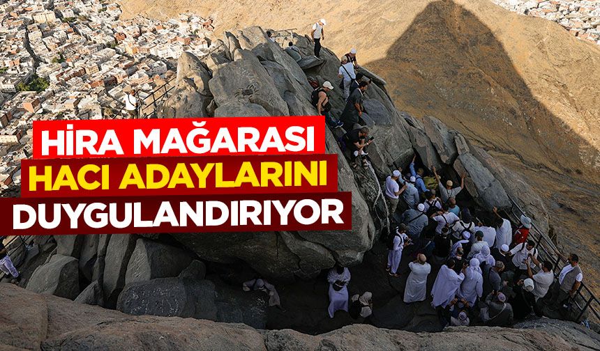 Hira mağarası hacı adaylarını duygulandırıyor