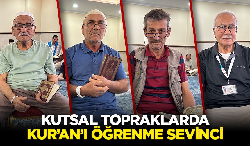 Kutsal topraklarda Kur’an’ı öğrenme sevinci