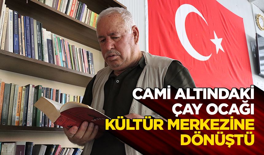 Cami altındaki çay ocağı, kültür merkezine dönüştü