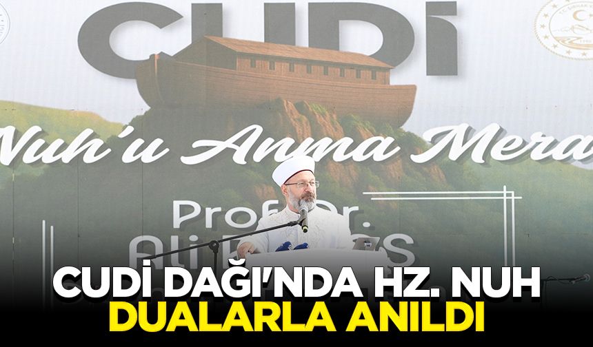 Cudi Dağı'nda Hz. Nuh dualarla anıldı
