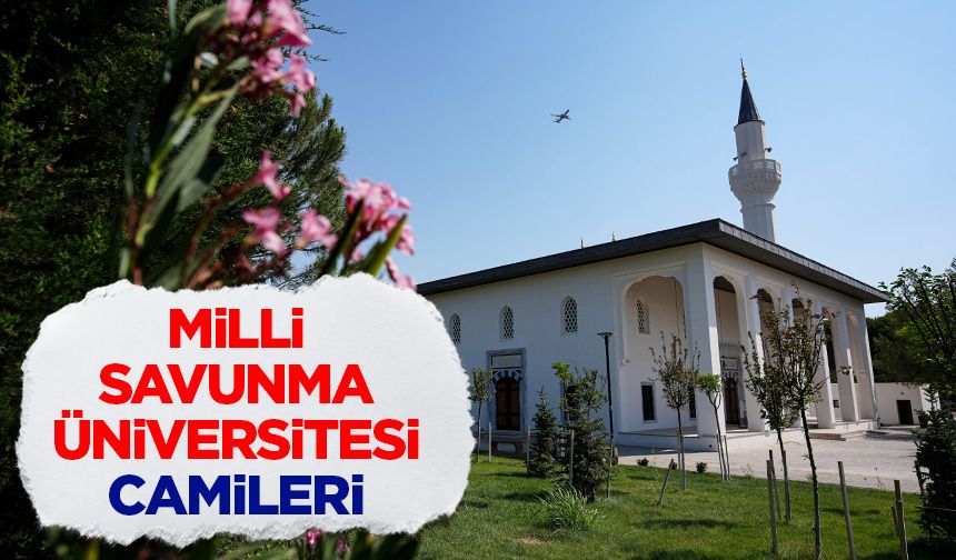 Milli Savunma Üniversitesi camileri açıldı