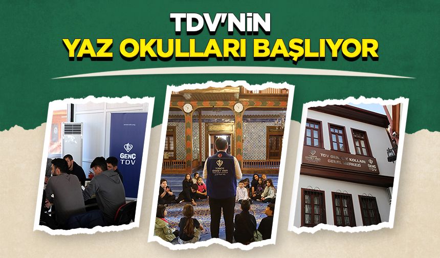 TDV'nin yaz okulları başlıyor