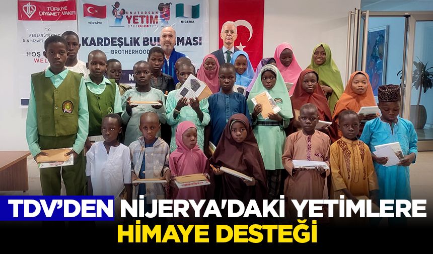Türkiye Diyanet Vakfı, Nijerya'daki yetimlere himaye desteği ulaştırdı