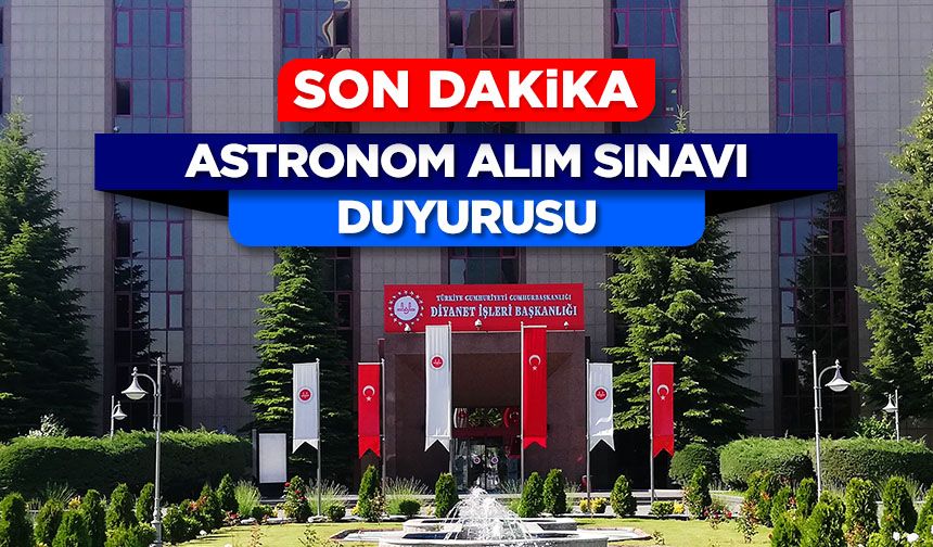 2025 Yılı Astronom Alım Sınavı Duyurusu