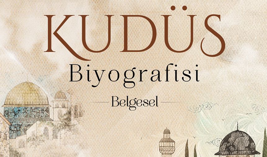 Kudüs Biyografisi Belgeseli Diyanet TV'de
