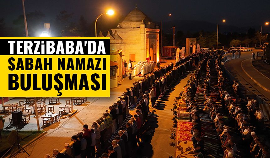 Terzibaba'da sabah namazı buluşması