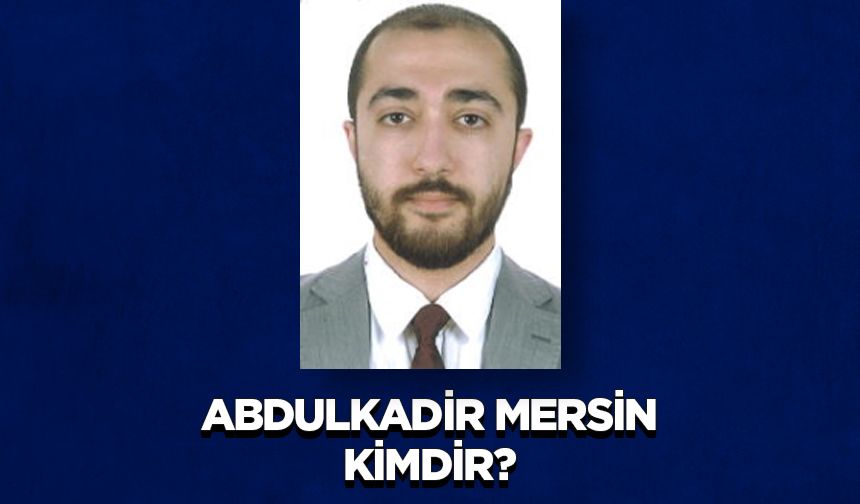 Abdulkadir MERSİN Kimdir?