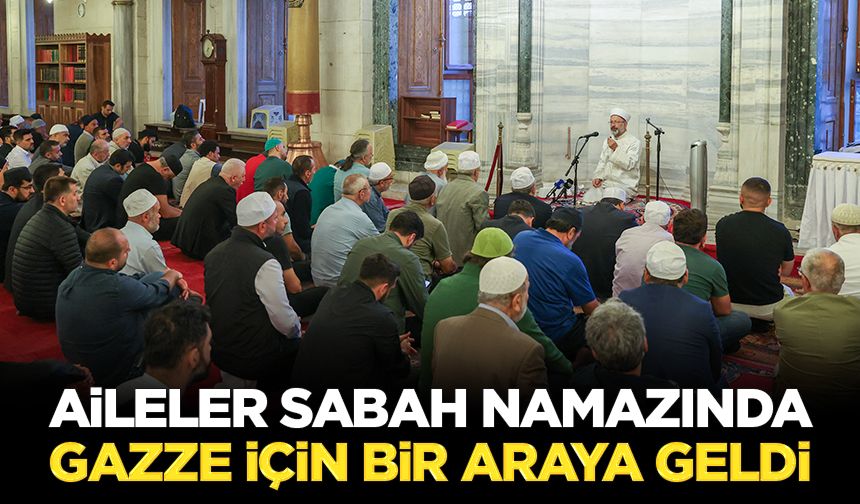Aileler sabah namazında Gazze için bir araya geldi