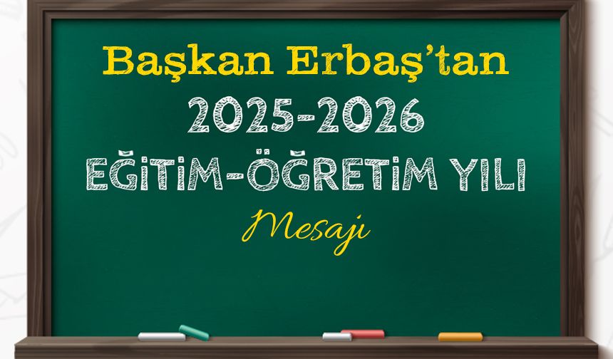 Diyanet İşleri Başkanı Erbaş’tan 2025-2026 Eğitim-Öğretim yılı mesajı