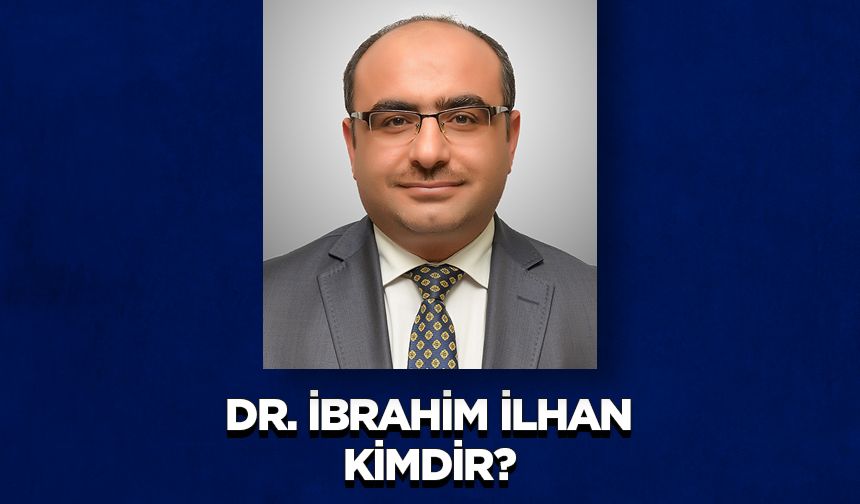İbrahim İLHAN Kimdir?