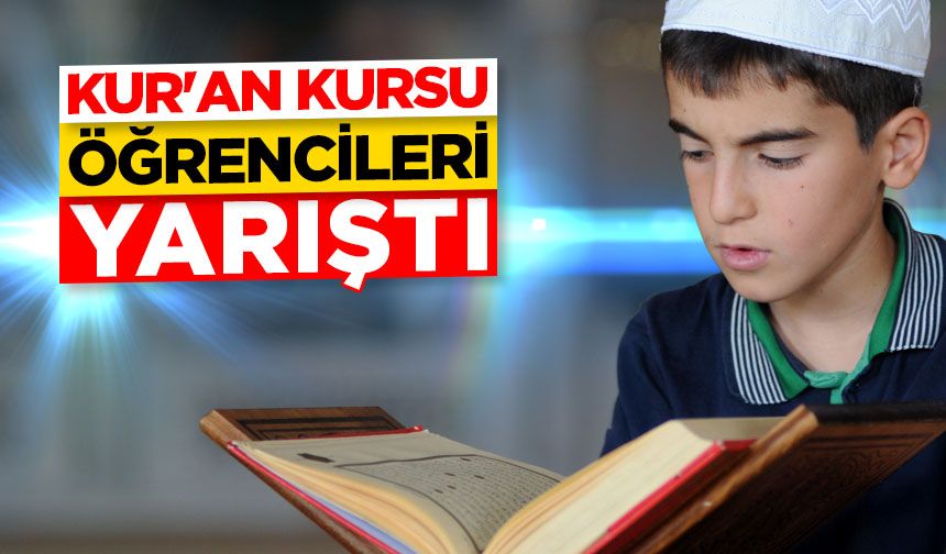 Kur'an kursu öğrencileri yarıştı
