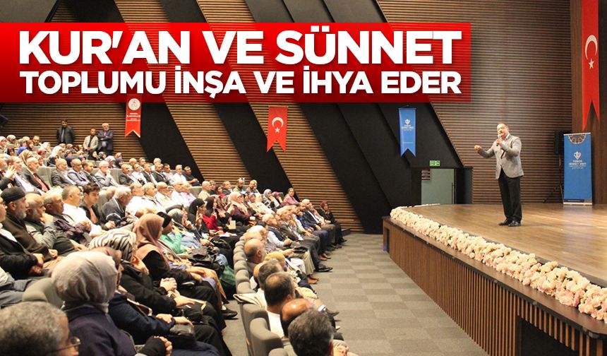 Prof. Dr. Pişgin: Kur'an ve sünnet toplumu inşa ve ihya eder