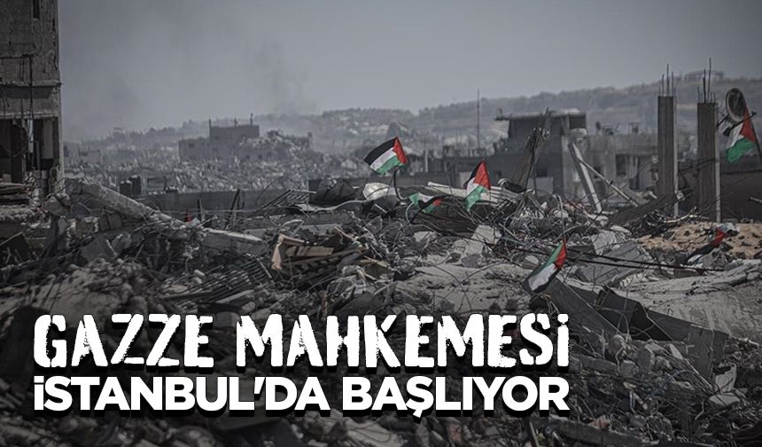 Gazze Mahkemesi, İstanbul'da yarın başlayacak oturumlarla nihai kararını açıklayacak