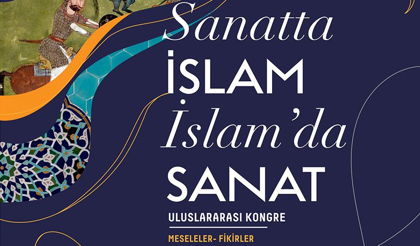 Erzurum'da "Sanatta İslam, İslam'da Sanat" uluslararası kongresi düzenlenecek