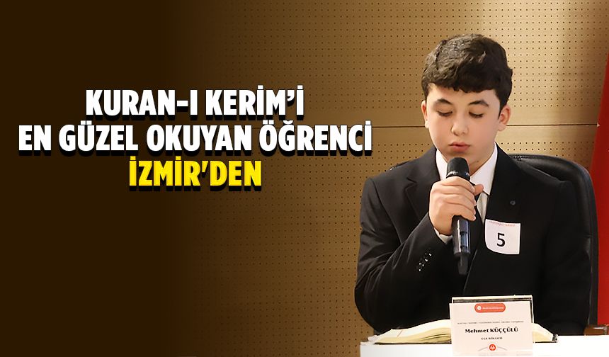 Kuran-ı Kerim’i en güzel okuyan öğrenci İzmir'den