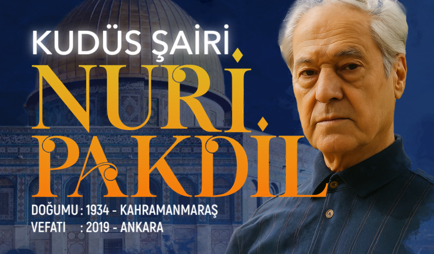 Kudüs Şairi: Nuri Pakdil