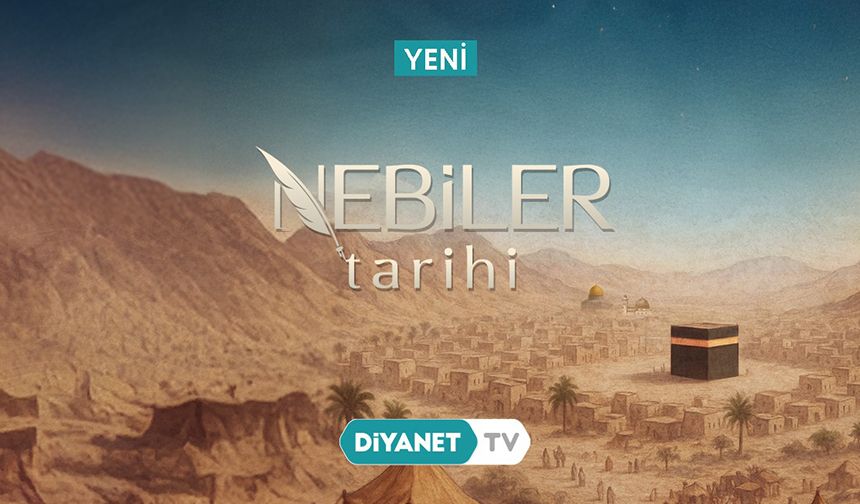 Nebiler Tarihi, Diyanet TV’de başlıyor