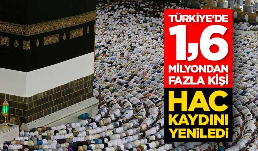 Türkiye'de 1,6 milyondan fazla kişi hac kaydını yeniledi