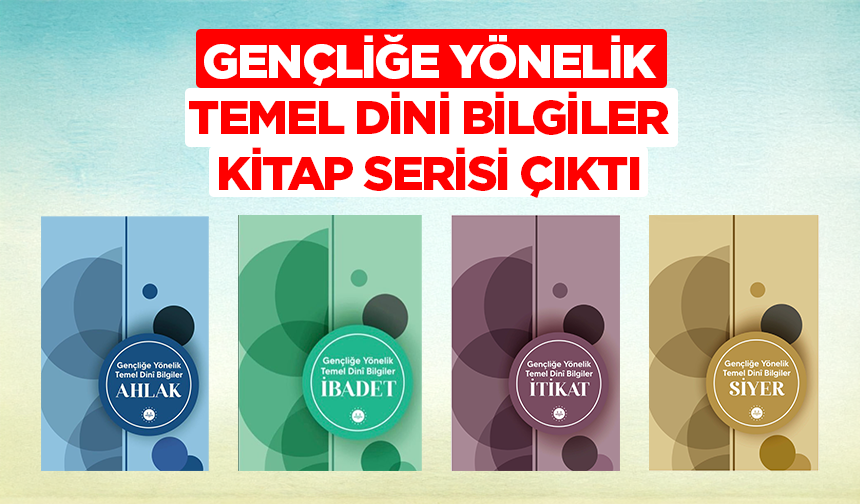 Gençliğe Yönelik Temel Dini Bilgiler Seti çıktı