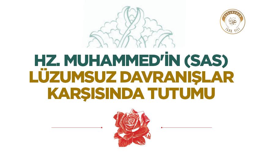 Hz. Muhammed'in (sas) Lüzumsuz Davranışlar Karşısında Tutumu