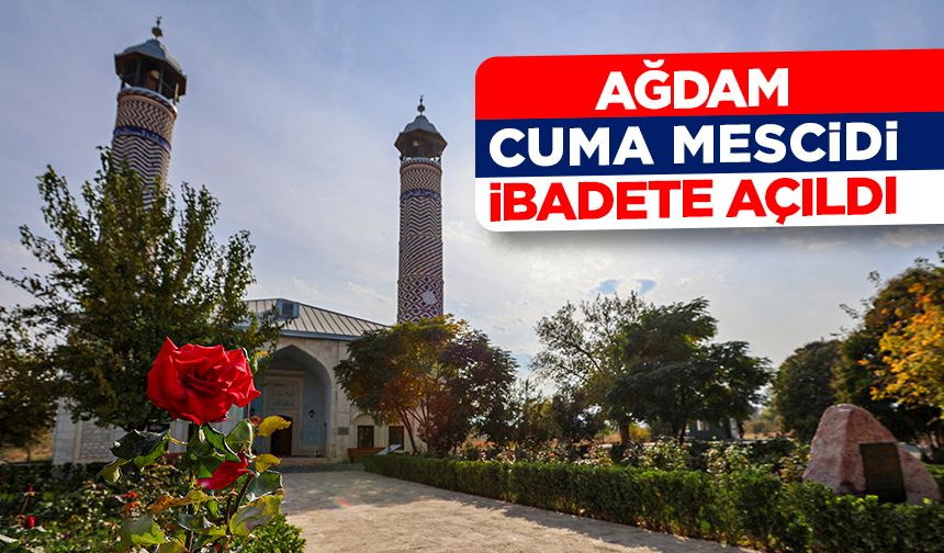Ağdam Cuma Mescidi onarımının ardından yeniden ibadete açıldı